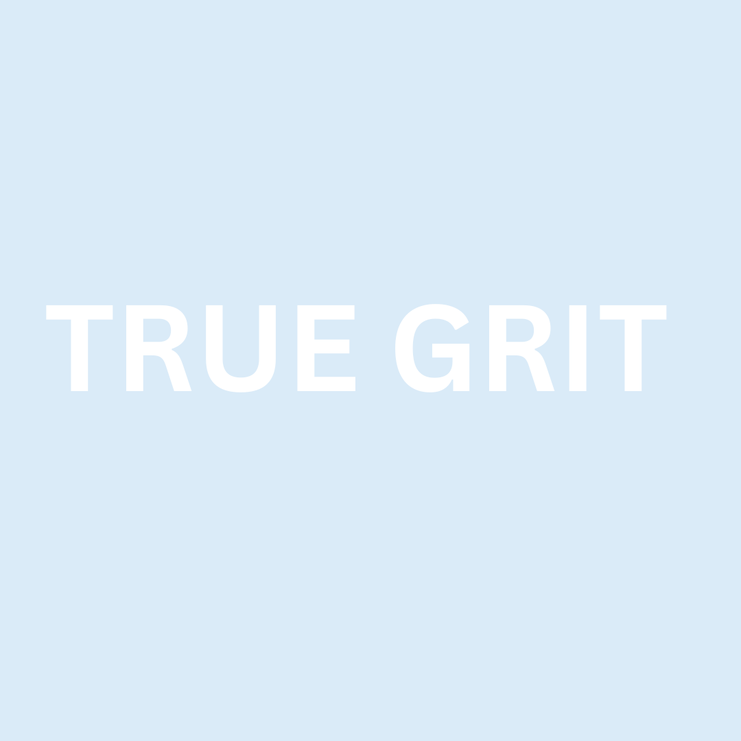 TRUE GRIT